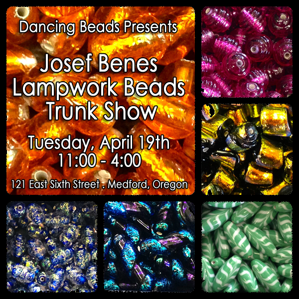 Josef Benes Trunk Show at Dancing Bead Tues. April 19th 11-4
